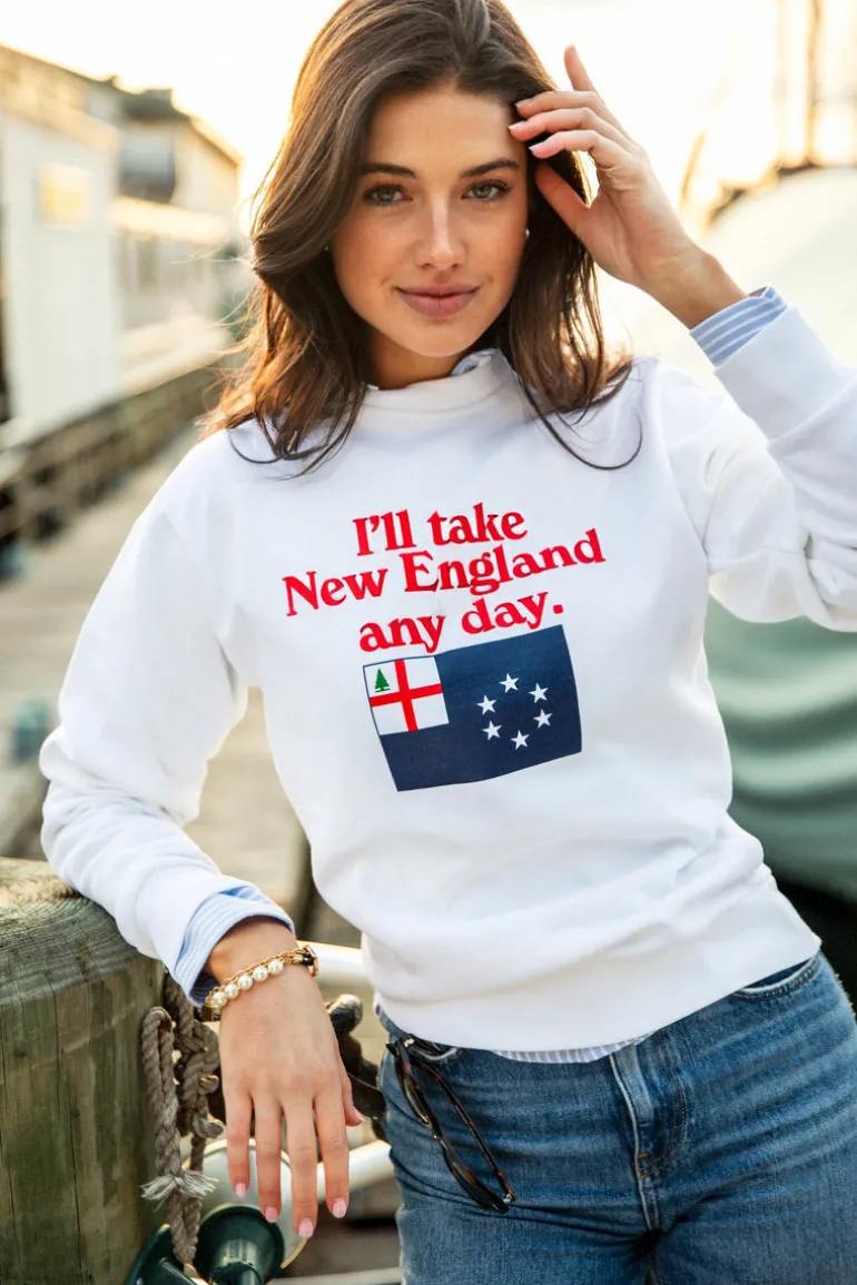 I'll Take New England Any Day Sweatshirt