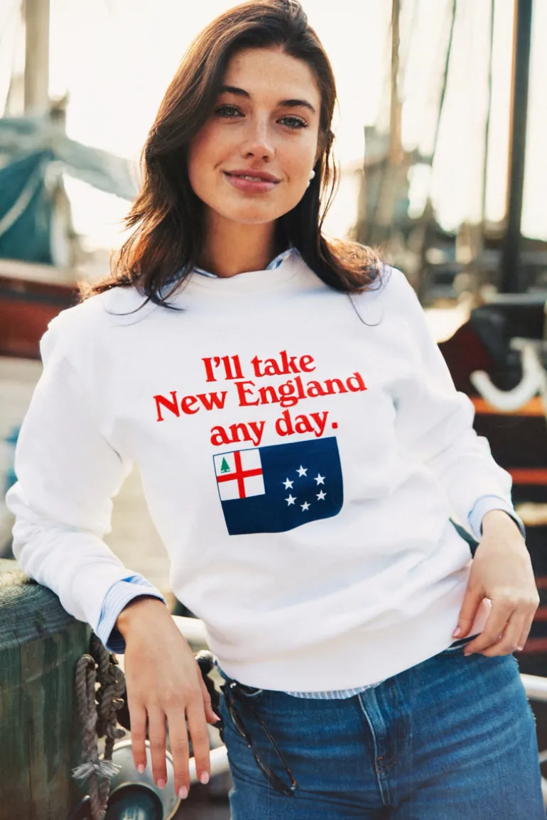I'll Take New England Any Day Sweatshirt